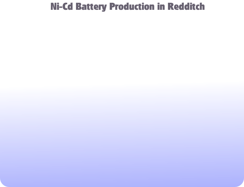 Ni-Cd Battery Production in Redditch